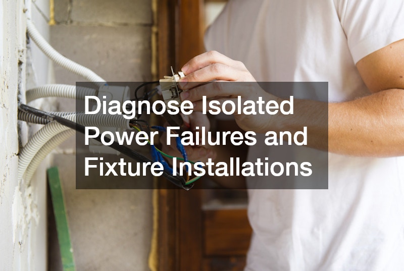 Diagnose Isolated Power Failures and Fixture Installations
