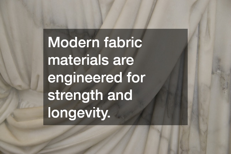 Modern fabric materials are engineered for strength and longevity.