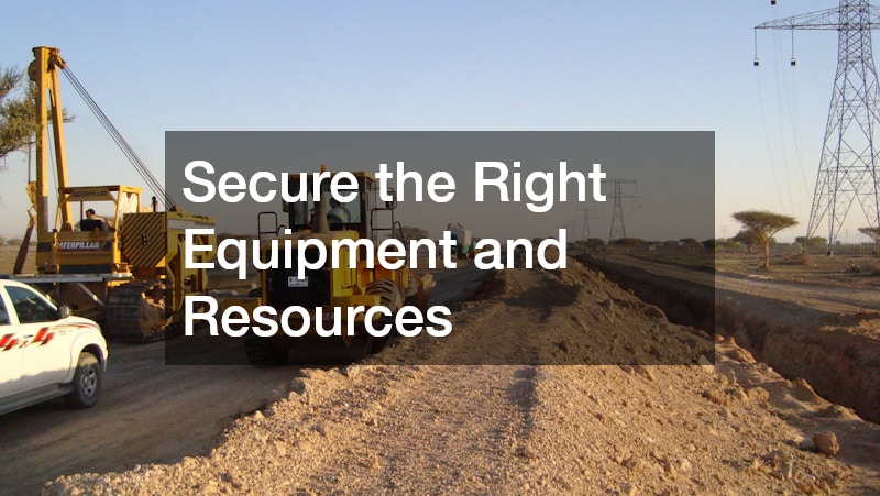 Secure the Right Equipment and Resources