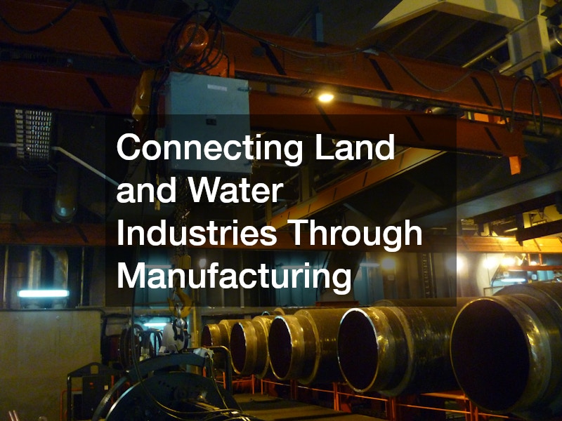 Connecting Land and Water Industries Through Manufacturing