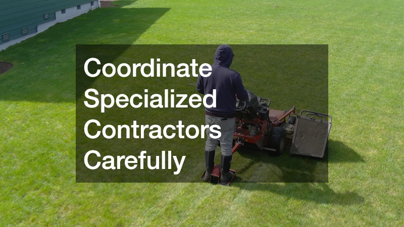 Coordinate Specialized Contractors Carefully