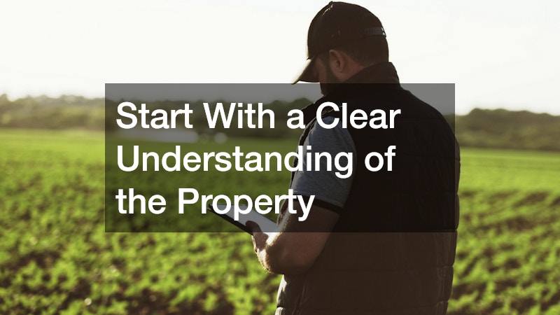 Start With a Clear Understanding of the Property