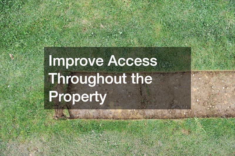 Improve Access Throughout the Property