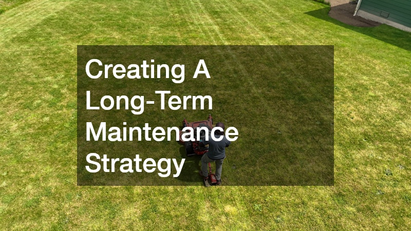 Creating A Long-Term Maintenance Strategy
