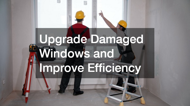 Upgrade Damaged Windows and Improve Efficiency