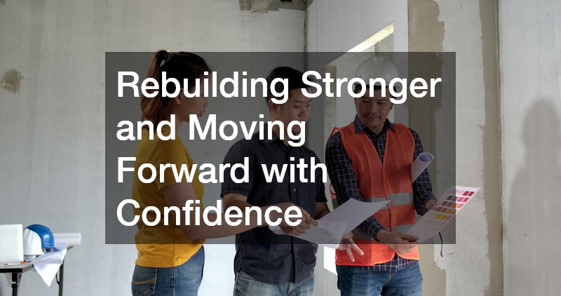 Rebuilding Stronger and Moving Forward with Confidence