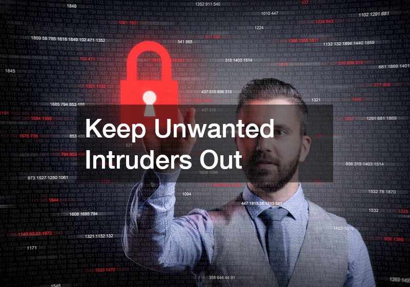 Keep Unwanted Intruders Out
