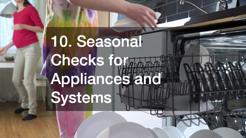 10. Seasonal Checks for Appliances and Systems