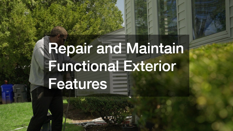 Repair and Maintain Functional Exterior Features