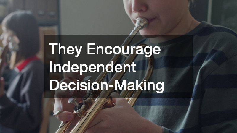 They Encourage Independent Decision-Making