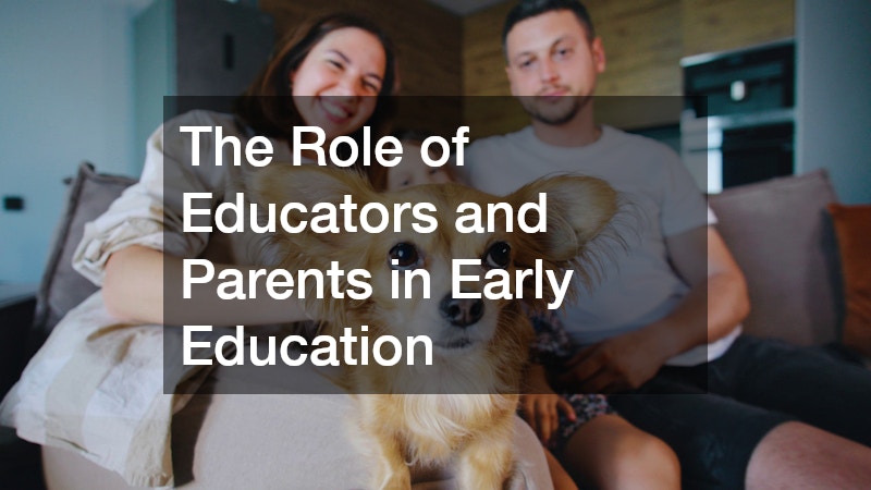 The Role of Educators and Parents in Early Education
