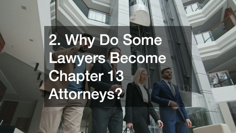 2. Why Do Some Lawyers Become Chapter 13 Attorneys?