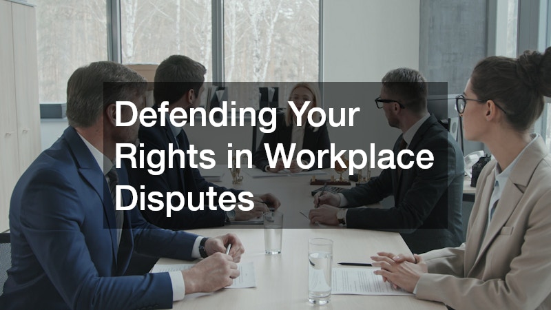 Defending Your Rights in Workplace Disputes