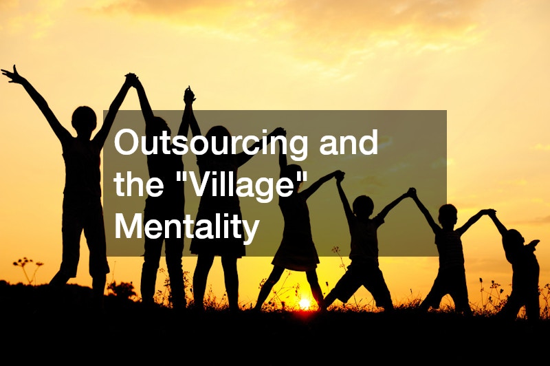 Outsourcing and the "Village" Mentality