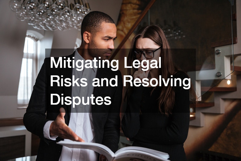 Mitigating Legal Risks and Resolving Disputes