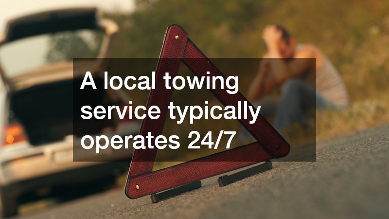 A local towing service typically operates 24/7
