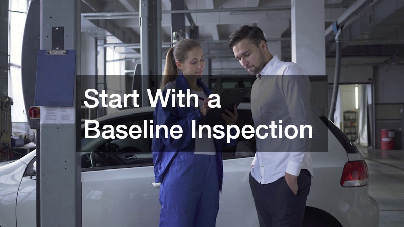 Start With a Baseline Inspection
