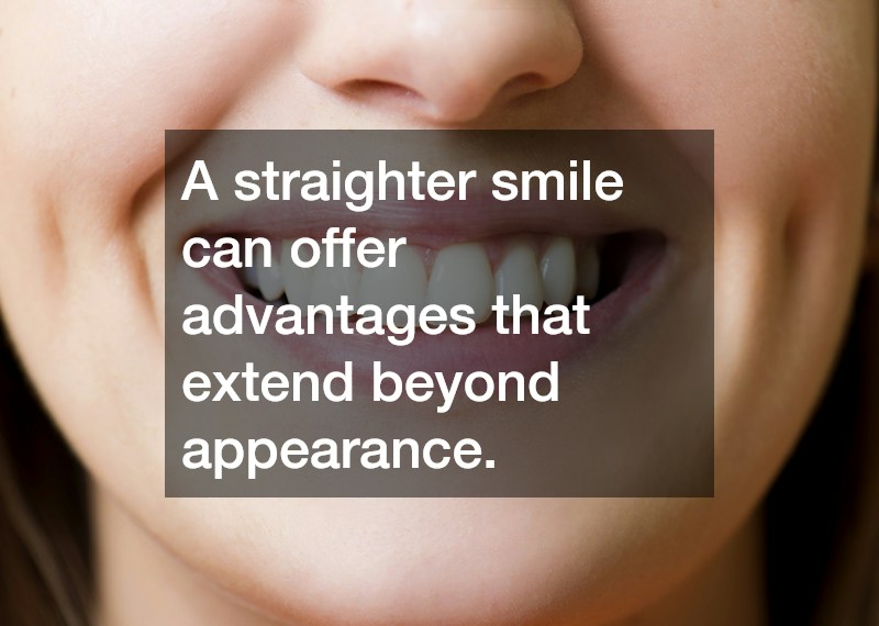 A straighter smile can offer advantages that extend beyond appearance.