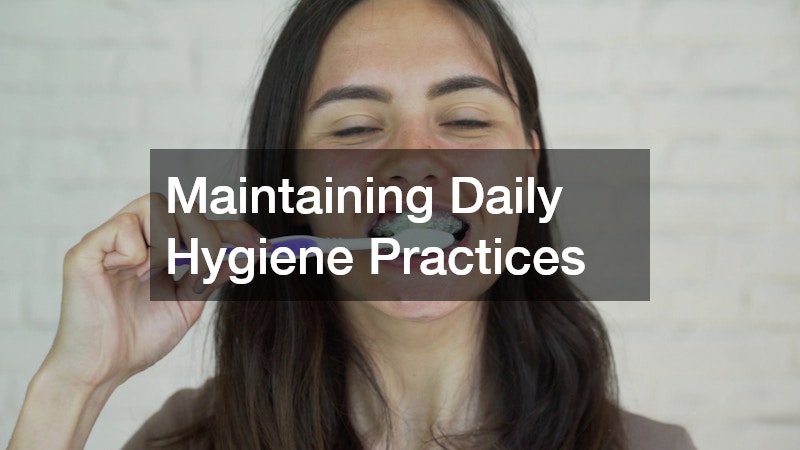 Maintaining Daily Hygiene Practices