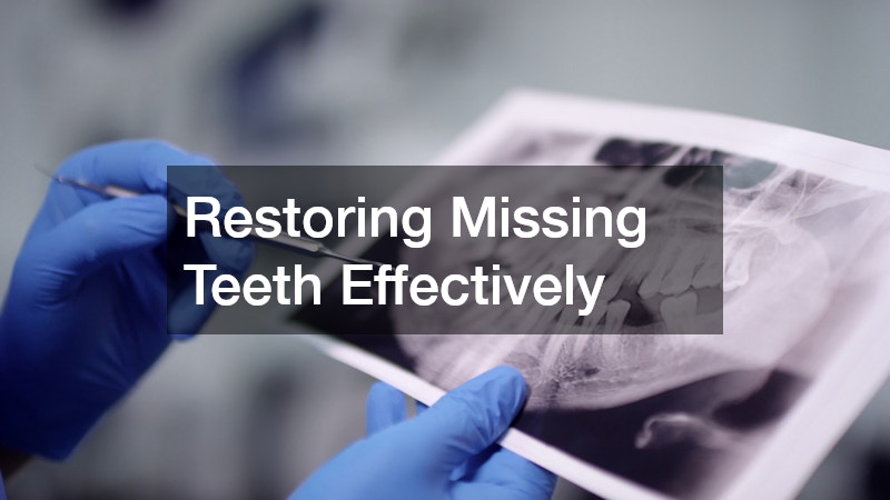 Restoring Missing Teeth Effectively