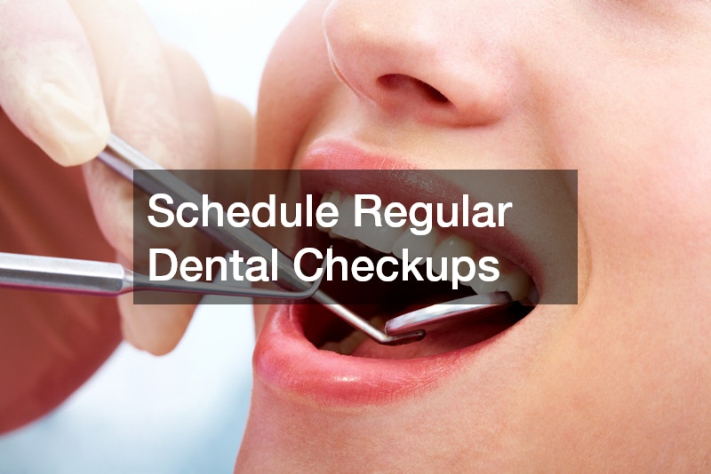 Schedule Regular Dental Checkups