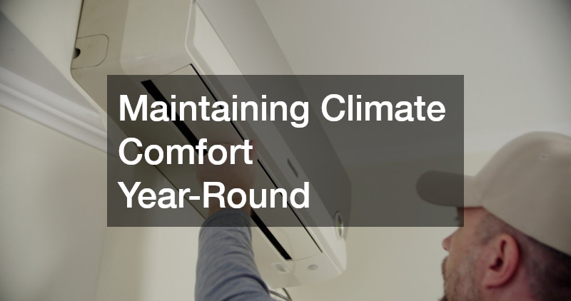 Maintaining Climate Comfort Year-Round