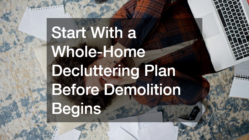 Start With a Whole-Home Decluttering Plan Before Demolition Begins