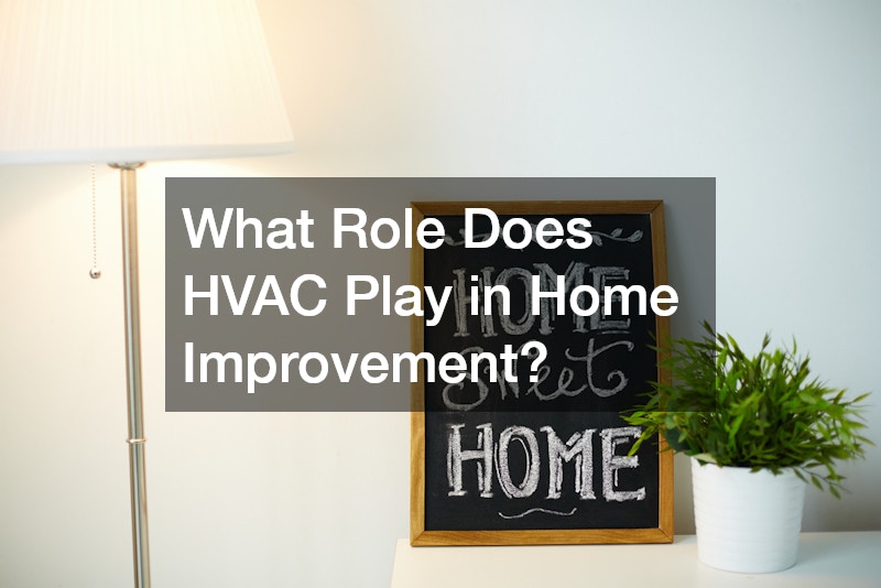 What Role Does HVAC Play in Home Improvement?