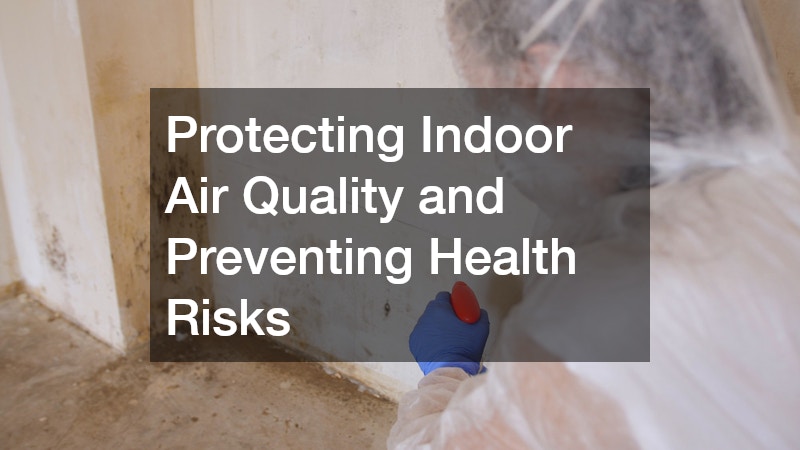 Protecting Indoor Air Quality and Preventing Health Risks