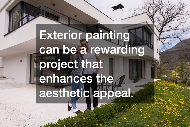 Exterior painting can be a rewarding project that enhances the aesthetic appeal.