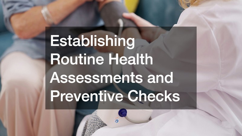 Establishing Routine Health Assessments and Preventive Checks