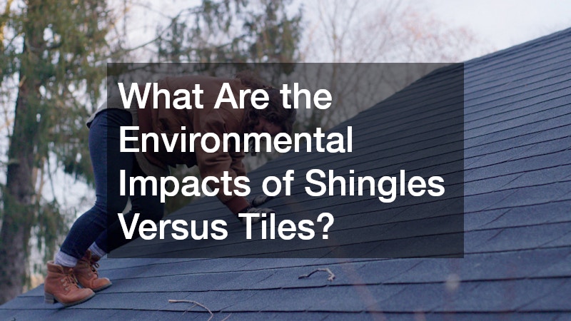 What Are the Environmental Impacts of Shingles Versus Tiles?