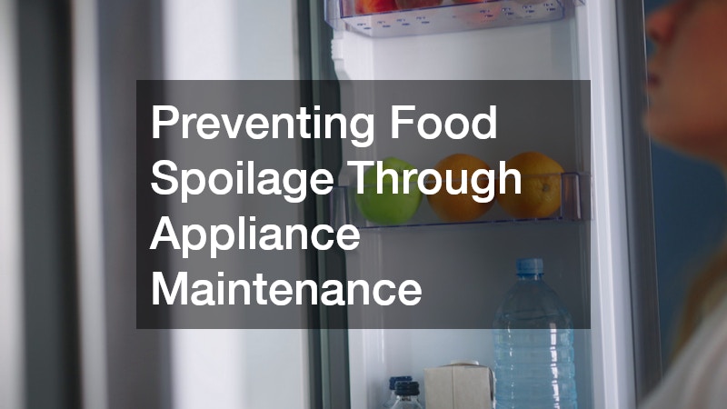 Preventing Food Spoilage Through Appliance Maintenance