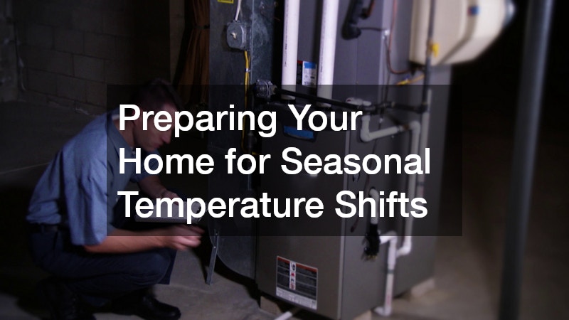 Preparing Your Home for Seasonal Temperature Shifts