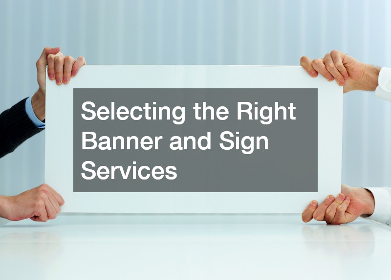 Selecting the Right Banner and Sign Services