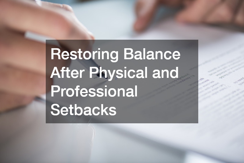 Restoring Balance After Physical and Professional Setbacks