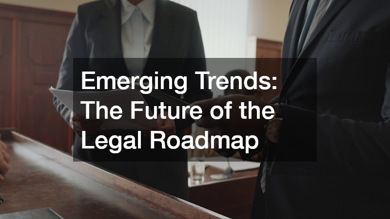 Emerging Trends: The Future of the Legal Roadmap