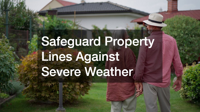 Safeguard Property Lines Against Severe Weather