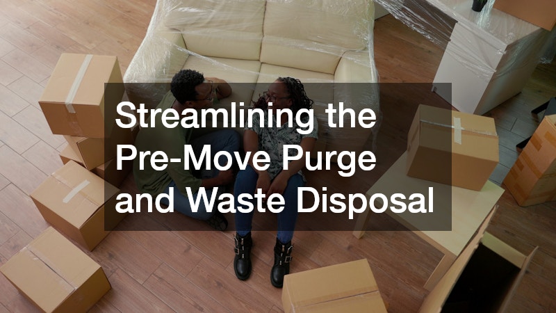 Streamlining the Pre-Move Purge and Waste Disposal