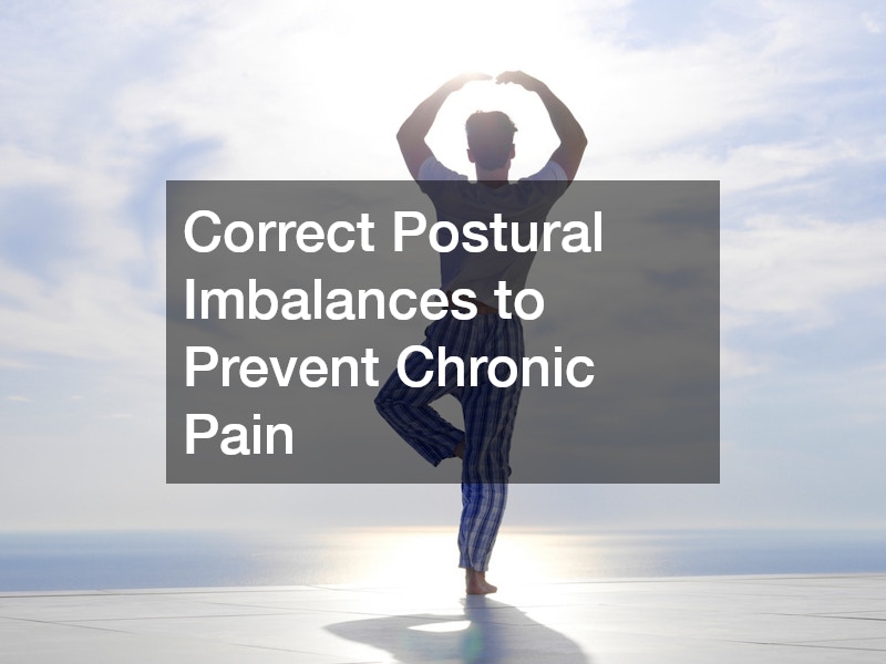 Correct Postural Imbalances to Prevent Chronic Pain