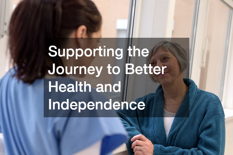 Supporting the Journey to Better Health and Independence