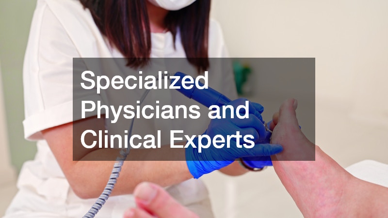 Specialized Physicians and Clinical Experts
