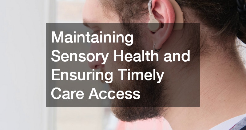 Maintaining Sensory Health and Ensuring Timely Care Access