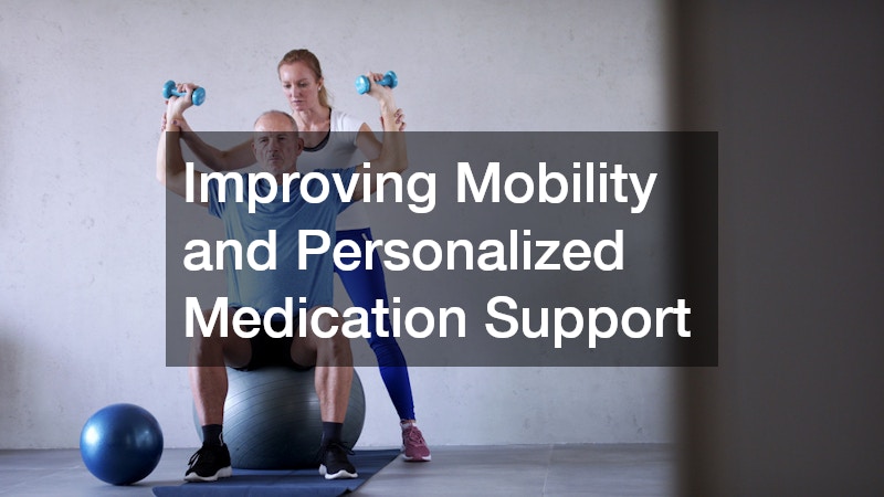 Improving Mobility and Personalized Medication Support