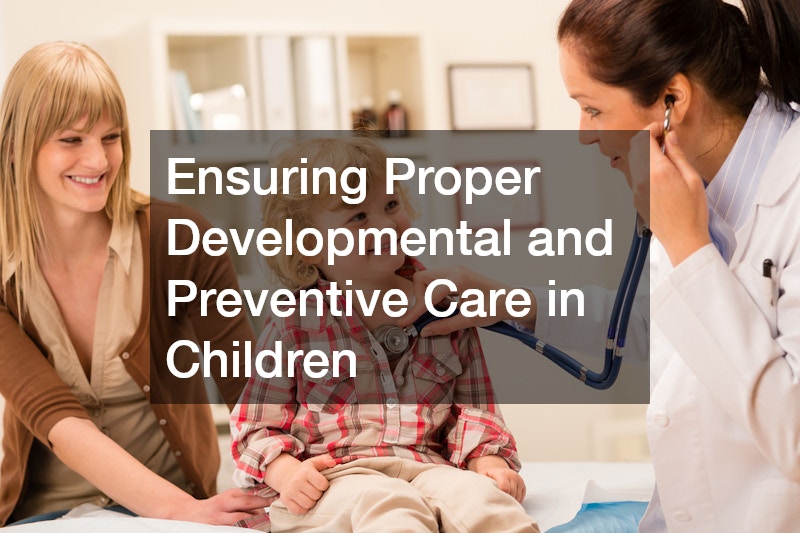 Ensuring Proper Developmental and Preventive Care in Children