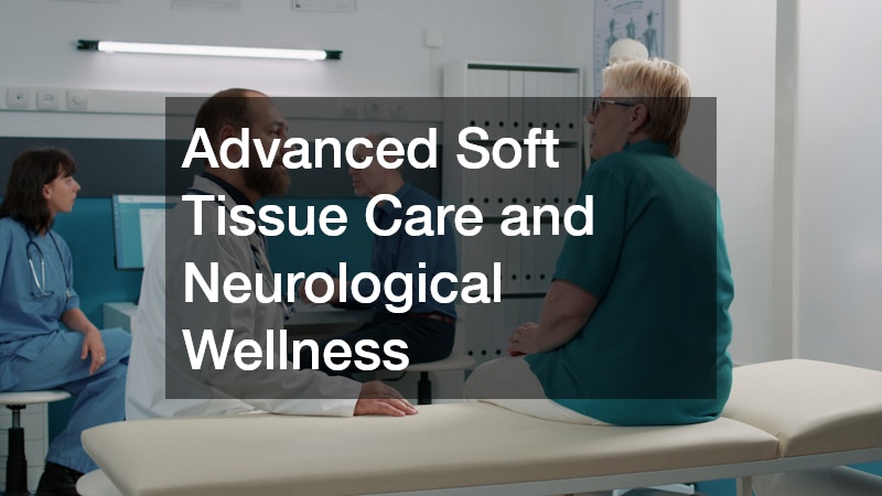 Advanced Soft Tissue Care and Neurological Wellness