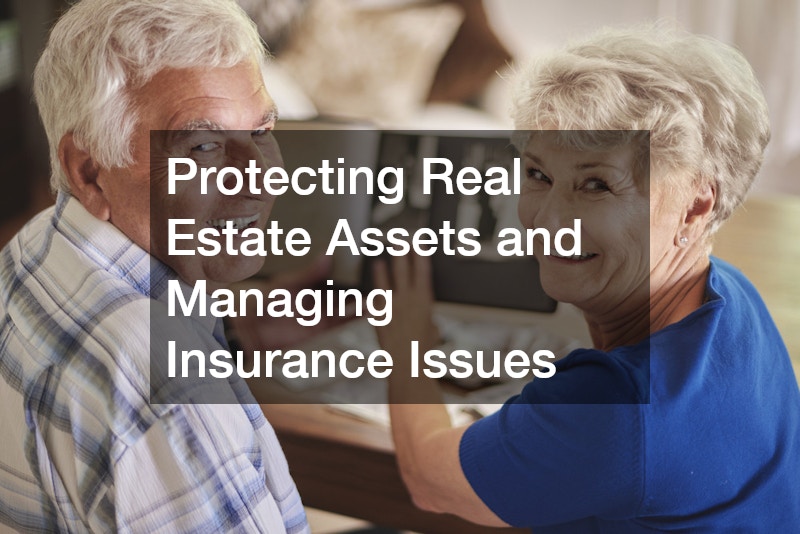 Protecting Real Estate Assets and Managing Insurance Issues