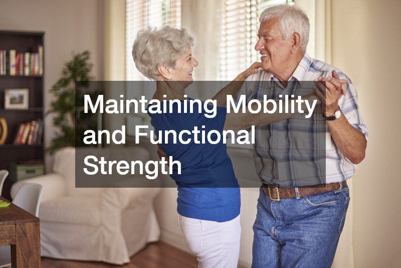 Maintaining Mobility and Functional Strength