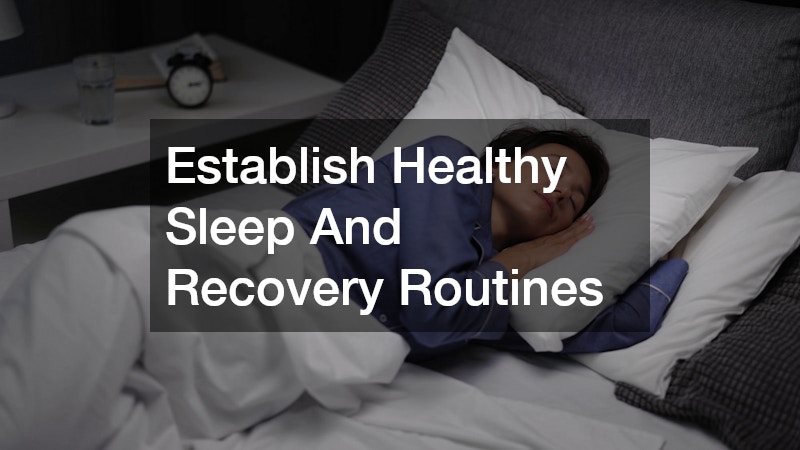 Establish Healthy Sleep And Recovery Routines