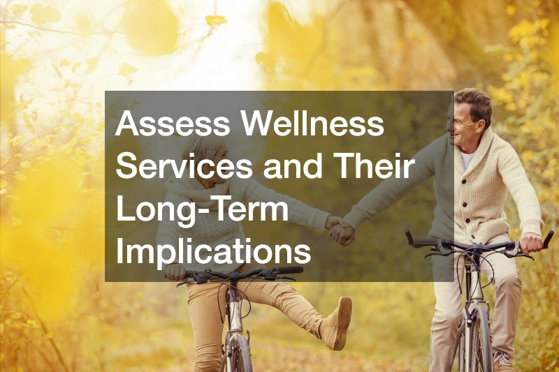 Assess Wellness Services and Their Long-Term Implications